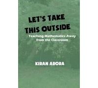 Let's Take This Outside. Teaching Mathematics Away From The Classroom