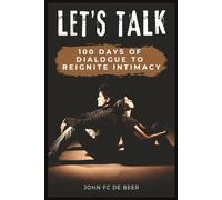 Let's Talk: 100 days of dialogue to reignite intimacy: Rekindle communication with 100 discussions in 100 days
