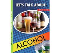 Let's Talk About: Alcohol