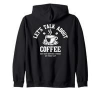 Let's Talk About Coffee But Not Before I Finish My First Cup Sweat à Capuche