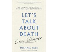 Let's Talk about Death (over Dinner)