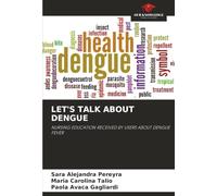 LET'S TALK ABOUT DENGUE: NURSING EDUCATION RECEIVED BY USERS ABOUT DENGUE FEVER