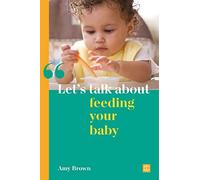 Let's Talk About Feeding Your Baby