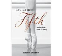 Lets Talk About Fifth Teaching Ballet in the 21st Century - Deborah Engerman - Tantsi Publishing - Livre en Anglais Deborah EngermanDeborah Engerman (Auteur)