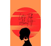 Let's Talk About It! Journal