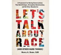 Let's Talk About Race (And Other Hard Things)