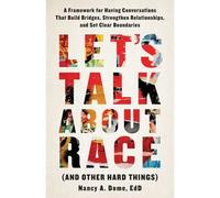 Let's Talk About Race (And Other Hard Things)
