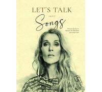 Let's Talk About Songs: L'histoire derrière les chansons de Céline Dion