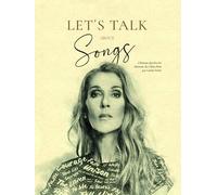 Let's Talk About Songs: L'histoire derrière les chansons de Céline Dion