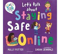 Let's Talk About Staying Safe Online - Molly Potter - Bloomsbury Education - ebook (ePub) - Livre