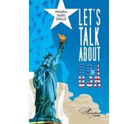 Let's talk about the USA - Amadou Sadio Diallo - L'harmattan - broché - Essai