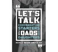 Lets Talk Conversation Starters for Dads and Daughters by Meeker & Meg & M.D. Meeker Meg M.D. (Auteur)