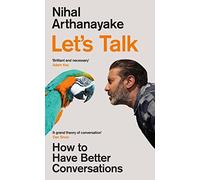 Let's Talk: How to Have Better Conversations