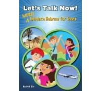 Let's Talk Now! More Modern Hebrew For Teens