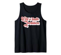 Let's Talk Politics Meme de Noël pour Les fêtes de Fin d'année en Famille Thanksgiving Débardeur