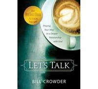 Let's Talk: Praying Your Way to a Deeper Relationship with God - [Livre en VO] Bill Crowder (Auteur)