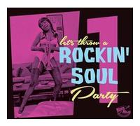 Let's Throw A Rockin' Soul Party Volume 1