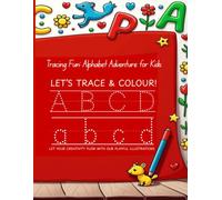 Let's Trace and Colour: Tracing Fun: Alphabet Adventure for Kids with colouring pages and illustrations