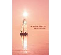 Let's Travel And Get Lost In Beautiful Places: A Motivation and Progress Notebook