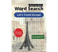 Let's Travel Europe Word Search Puzzle Book: 765 Words - 51 Themed Puzzles for Adults About European Countries and more. Easy to Read Print with ... Great gift idea! (Boost Your Brain)