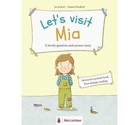 Let's Visit Mia - A Lovely Question And Answer Story: Interactive Picture Book Dialogic Reading Literacy Participation Book For Children Ages 3 And Older 3 Year Olds Preschool / Kindergarten