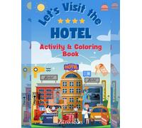 Lets Visit The Hotel: Activity and Coloring Book