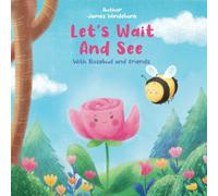 Let's Wait And See: With Rosebud And Friends