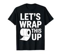 Let's Wrap Papier toilette humoristique de Noël T-Shirt