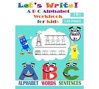 Let's Write! A B C Alphabet Workbook For Kids: Tracing Letters Handwriting Practice Activity Workbook For Kids, Ages 3-5, Alphabet Worksheet For Toddler , Pre K And Kindergarten