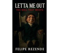 Letta Me Out: The Doll That Weeps