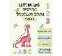 Letter And Number Tracing Book: Fun Early Learning with Play, Dinosaur Themed Activity Book, Ages 2-5, Preschool, Pre-K, Kindergarten & Homeschooling, ... Case Letters, Numbers 0-9, Count & Color