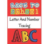 Letter And Number Tracing: Learn The Alphabet And Numbers From 0 To 10 Kindergarten, Preschool, And Kids And Toddlers Ages 3-5 Large Print (8.5'x11')