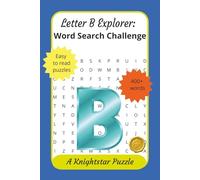 Letter B Explorer A Word Search Challenge: 400+ words, large print for adults, seniors, teens, 6x9 compact lightweight, no wifi no problem.