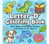 Letter 'D' Coloring Book: Color Objects and Animals Starting with Letter 'D' for Toddlers, Early Learners and Preschoolers (Ages 1-5)