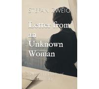 Letter from an Unknown Woman: Selected Novels of Stefan Zweig