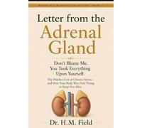 Letter from the Adrenal Gland: Don’t Blame Me. You Took Everything Upon Yourself.