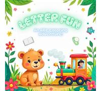 Letter Fun: An ABC Coloring Adventure!: Color, Learn, and Practice Writing from A to Z!