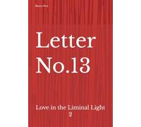 Letter No.13: Love in the Liminal Light 2