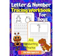 Letter & Number Tracing Workbook For Boys And Handwriting Practice For Kids Ages 3-5: Alphabet and 1 to 30 Numbers Printing For Preschool and Kindergarten