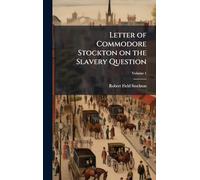 Letter of Commodore Stockton on the Slavery Question
