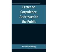 Letter On Corpulence, Addressed To The Public