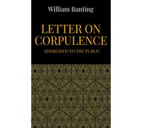 Letter on Corpulence, Addressed to the Public
