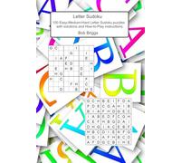 Letter Sudoku: 100 Easy-Medium-Hard Letter Sudoku puzzles with solutions and How-to-Play instructions.