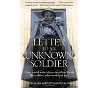 Letter To An Unknown Soldier: If you could write a letter to a First World War soldier, what would you say? - [Version Originale] Kate Pullinger, Neil Bartlett (Auteur)
