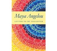 Letter to My Daughter by Maya Angelou Maya Angelou (Auteur)