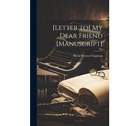 [Letter To] My Dear Friend [Manuscript]