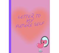 Letter to My Future Self: Self discovery