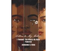 Letter to My Mother: I Thought You Would Be Here Forever