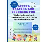 Letter Tracing And Coloring Fun: Alphabet Handwriting Practice With Tracing Line, Tracing Letters, Coloring And Solving Maze Activities For Ages 3 - 5 ... Club: Where Imagination Knows No Limits)