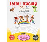 Letter tracing: Dot-to-dot alphabet tracing Practice work book: Workbook for Kindergarten kids (Ages 3-5): Upper & Lowercase Handwriting Practice with ... & Ample Confidence-building Practice Pages
